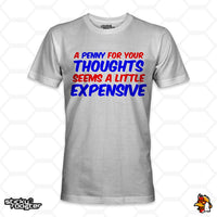 Load image into Gallery viewer, A Penny For Your Thoughts Seems A Little Expensive shirt
