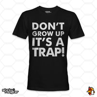 Load image into Gallery viewer, Don&#39;t Grow Up, It&#39;s A Trap! shirt
