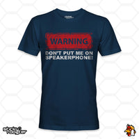Load image into Gallery viewer, Warning! Don&#39;t Put Me On Speakerphone shirt
