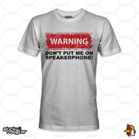 Load image into Gallery viewer, Warning! Don&#39;t Put Me On Speakerphone shirt
