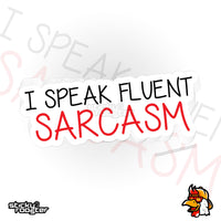 Load image into Gallery viewer, I Speak Fluent Sarcasm sticker
