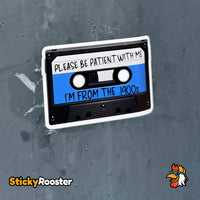 Load image into Gallery viewer, Be Patient With Me, I'm From The 1900s cassette tape sticker