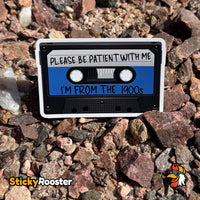 Load image into Gallery viewer, Be Patient With Me, I'm From The 1900s cassette tape sticker