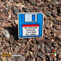 Load image into Gallery viewer, Be Patient With Me, I'm From The 1900s floppy disk sticker