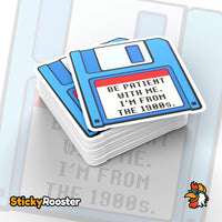 Load image into Gallery viewer, Be Patient With Me, I'm From The 1900s floppy disk sticker