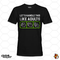 Load image into Gallery viewer, Let&#39;s Handle This Like Adults shirt
