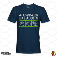 Load image into Gallery viewer, Let&#39;s Handle This Like Adults shirt
