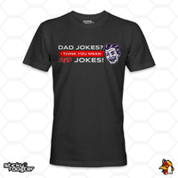 Load image into Gallery viewer, Dad Jokes? I Think You Mean Rad Jokes shirt
