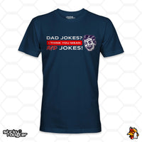 Load image into Gallery viewer, Dad Jokes? I Think You Mean Rad Jokes shirt
