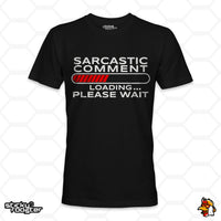 Load image into Gallery viewer, Sarcastic Comment Loading shirt
