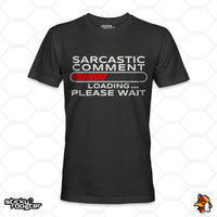 Load image into Gallery viewer, Sarcastic Comment Loading shirt
