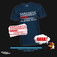 Load image into Gallery viewer, Sarcastic Comment Loading shirt
