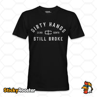 Load image into Gallery viewer, Dirty Hands Still Broke t-shirt in Black
