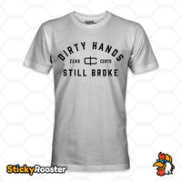 Load image into Gallery viewer, Dirty Hands Still Broke t-shirt in White
