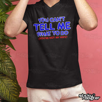 Load image into Gallery viewer, You Can&#39;t Tell Me What To Do shirt
