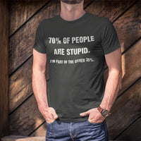 Load image into Gallery viewer, 70% Of People Are Stupid shirt
