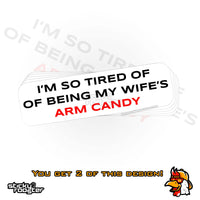 Load image into Gallery viewer, Wife&#39;s Arm Candy sticker (You get 2!)
