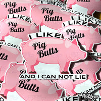 Load image into Gallery viewer, I Like Pig Butts And I Can Not Lie sticker
