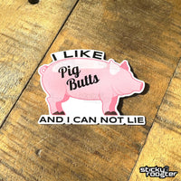 Load image into Gallery viewer, I Like Pig Butts And I Can Not Lie sticker
