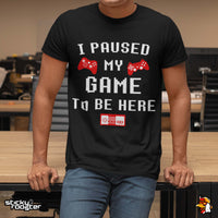 Load image into Gallery viewer, I Paused My Game To Be Here shirt
