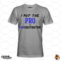 Load image into Gallery viewer, I Put The Pro In Procrastination shirt
