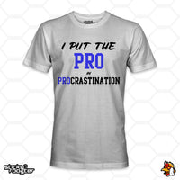 Load image into Gallery viewer, I Put The Pro In Procrastination shirt

