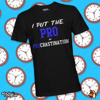 Load image into Gallery viewer, I Put The Pro In Procrastination shirt
