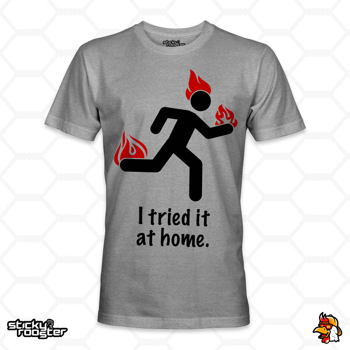 i tried it at home shirt