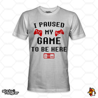 Load image into Gallery viewer, I Paused My Game To Be Here shirt
