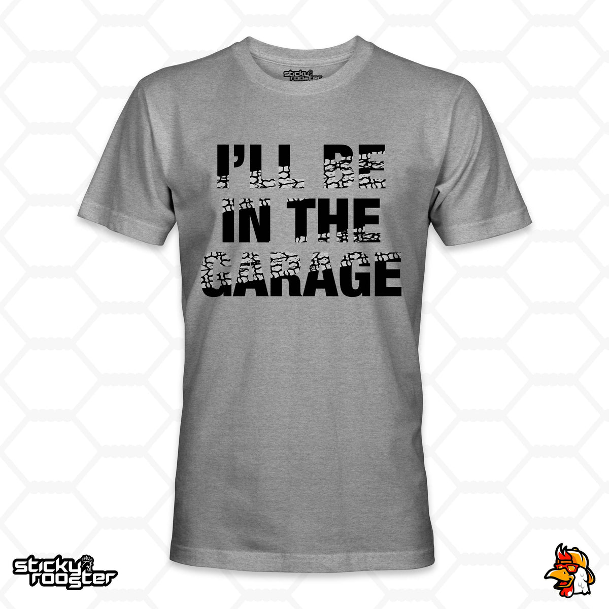 I'll Be In The Garage shirt