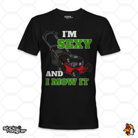 Load image into Gallery viewer, I&#39;m Sexy And I Mow It shirt
