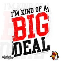 Load image into Gallery viewer, Im Kind Of A Big Deal sticker
