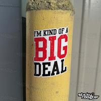 Load image into Gallery viewer, Im Kind Of A Big Deal sticker
