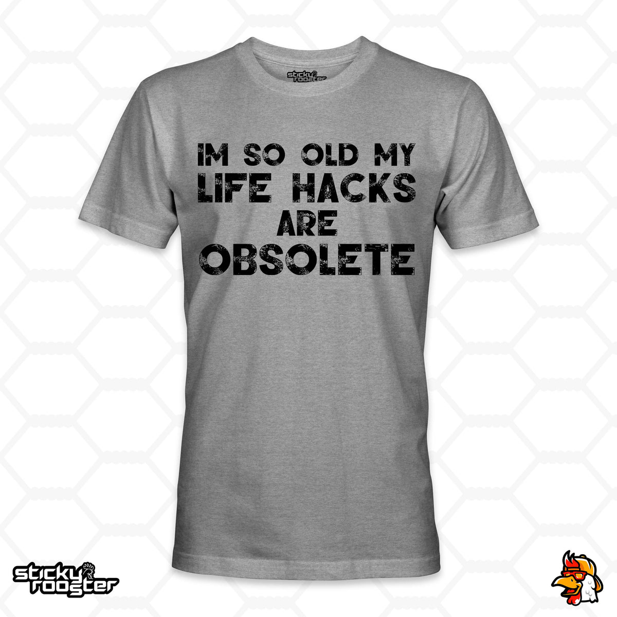 I'm so old my life hacks are obsolete shirt