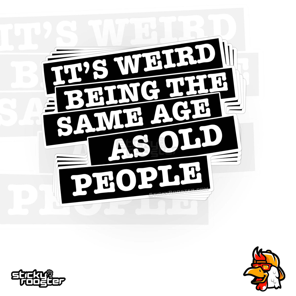 It's weird being the same age as old people sticker