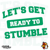 Load image into Gallery viewer, Let&#39;s Get Ready To Stumble sticker
