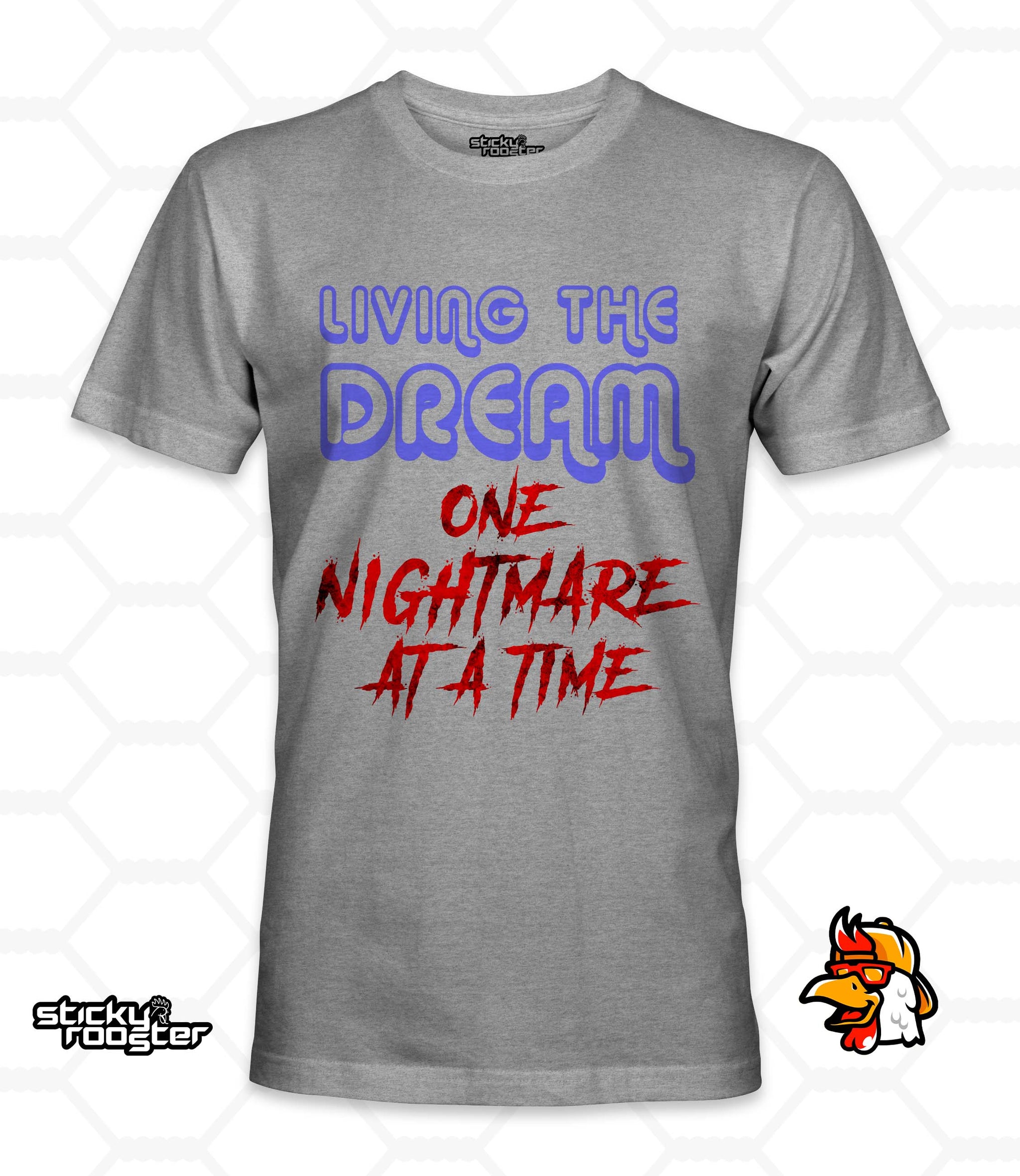 Living The Dream, One Nightmare At A Time shirt | StickyRooster