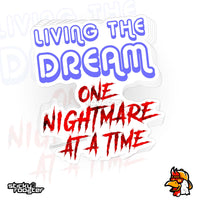 Load image into Gallery viewer, Living The Dream, One Nightmare At A Time sticker

