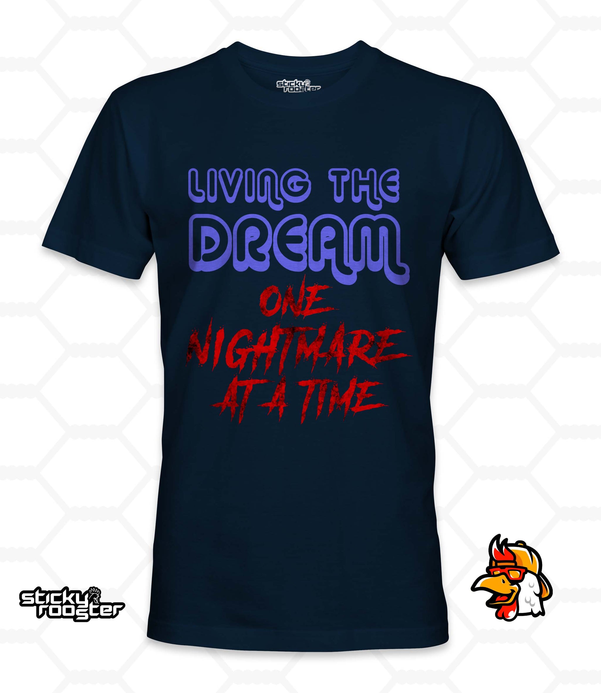 Living The Dream, One Nightmare At A Time shirt | StickyRooster