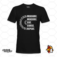Load image into Gallery viewer, Measure Measure Cut Curse Repeat shirt

