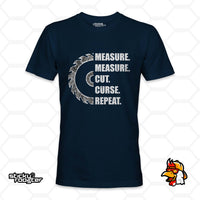 Load image into Gallery viewer, Measure Measure Cut Curse Repeat shirt
