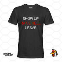 Load image into Gallery viewer, Show Up. Raise Hell. Leave. Shirt in Dark Grey
