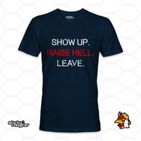 Load image into Gallery viewer, Show Up. Raise Hell. Leave. Shirt in Navy
