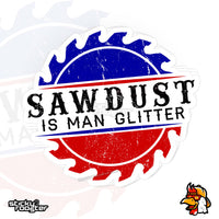 Load image into Gallery viewer, Sawdust Is Man Glitter sticker

