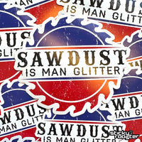 Load image into Gallery viewer, Sawdust Is Man Glitter sticker
