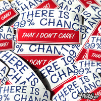 Load image into Gallery viewer, I Don&#39;t Care sticker
