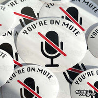 Load image into Gallery viewer, You&#39;re On Mute sticker

