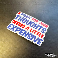 Load image into Gallery viewer, A Penny For Your Thoughts sticker - StickyRooster
