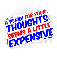 Load image into Gallery viewer, A Penny For Your Thoughts sticker - StickyRooster

