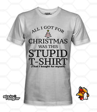 Load image into Gallery viewer, All I got for Christmas was this stupid t-shirt shirt - StickyRooster
